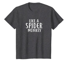Load image into Gallery viewer, Like A Spider Monkey T-Shirt Cute Funny Spider Monkey Shirts