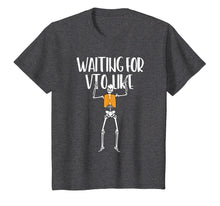 Load image into Gallery viewer, Waiting For VTO Like Funny Skeleton T Shirt