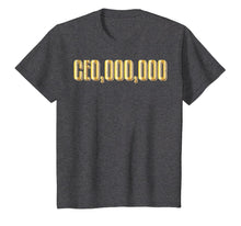 Load image into Gallery viewer, CEO,000,000 Entrepreneur Business tshirt