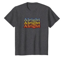 Load image into Gallery viewer, Vintage Retro 70's Alright T-Shirt - Classic Movie Quote
