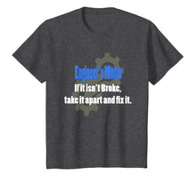 Load image into Gallery viewer, Engineer's Motto Funny Engineering Gift T-shirt for Nerds