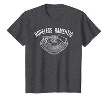 Load image into Gallery viewer, Ramen Shirt, Hopeless Romantic Japanese Noodle Pun Tee Gift