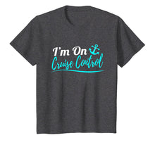 Load image into Gallery viewer, I'm on Cruise Control Funny Vacation TShirt