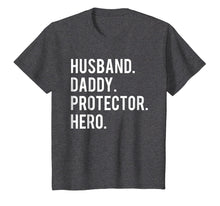 Load image into Gallery viewer, Husband daddy protector hero T Shirt cool father dad tee