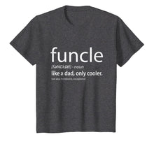 Load image into Gallery viewer, Funcle Definition T-shirt - Gift for the Best Uncle