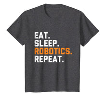 Load image into Gallery viewer, Eat Sleep Robotics Repeat | Funny Robot T-Shirt