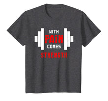 Load image into Gallery viewer, With Pain Comes Strength Motivational Quote Deadlift T Shirt