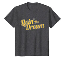 Load image into Gallery viewer, Livin' The Dream, Vintage Styled Distressed T-Shirt