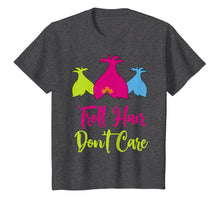 Load image into Gallery viewer, Troll Hair Don't Care Shirt