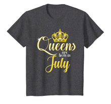 Load image into Gallery viewer, Queens Are Born In July Women Birthday T-Shirt