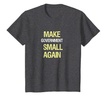 Load image into Gallery viewer, Make Government Small Again, Libertarian T-Shirt