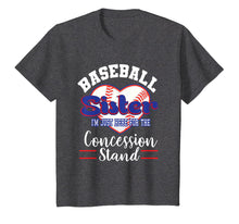 Load image into Gallery viewer, Baseball Sister I'm Just Here For The Concession Stand Tee