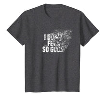Load image into Gallery viewer, I Don't Feel So Good Disintegration Effect Dank Meme T Shirt