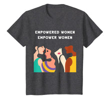 Load image into Gallery viewer, Empowered Women Empower Women Feminist Girl Power Strong
