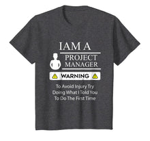 Load image into Gallery viewer, Funny Project Manager T Shirt - Warning To Avoid Injury