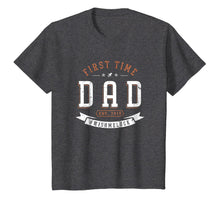 Load image into Gallery viewer, First Time Dad Shirts Expectant Father Daddy Funny 2019