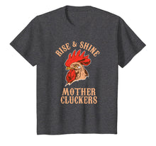 Load image into Gallery viewer, Rise And Shine Mother Cluckers Funny Chicken Farm T-Shirt
