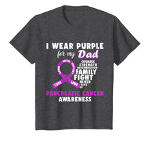 Load image into Gallery viewer, I Wear Purple For My Dad Pancreatic Cancer Awareness Tshirt