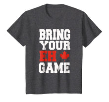 Load image into Gallery viewer, Bring Your Eh Game Funny Go Canada Gift Shirt