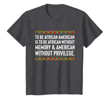 Load image into Gallery viewer, African American Quote T-Shirt Equality College Racism Love