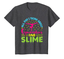 Load image into Gallery viewer, All Day I Think About Gymnastics And Slime T-Shirt