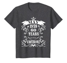 Load image into Gallery viewer, 60th Birthday Gift - Awesome Born in May 1959 T-Shirt