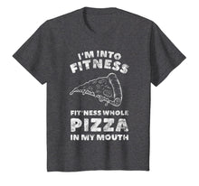 Load image into Gallery viewer, I'm Into Fitness Whole Pizza In My Mouth T Shirt Funny Tee