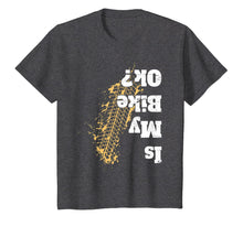 Load image into Gallery viewer, Is my bike Ok ? T-Shirt Funny Vintage Biker Gift for Bikers