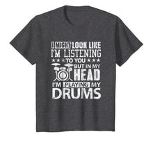 Load image into Gallery viewer, In My Head I'm Playing My Drums T Shirt gift for Drummers