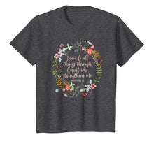 Load image into Gallery viewer, Philippians 4:13 Scripture t-shirt, Floral shirt