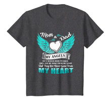 Load image into Gallery viewer, Mom & Dad My Angels Tshirt - in memory of parents In Heaven