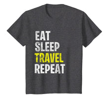 Load image into Gallery viewer, Eat Sleep Travel Repeat T-Shirt Vacation Holiday Funny Gift