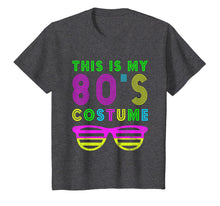 Load image into Gallery viewer, This Is My 80S Costume T-Shirt 80's Party Tee