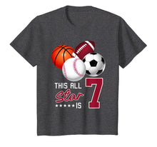 Load image into Gallery viewer, 7th Sport Birthday Gift Tshirt, Sports Star is 7 Years Old