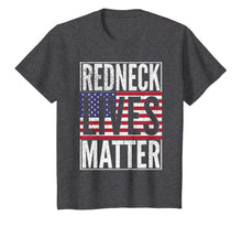 Load image into Gallery viewer, REDNECK LIVES MATTER American Flag USA 4th of July T Shirt