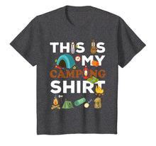 Load image into Gallery viewer, This Is My Camping Shirt