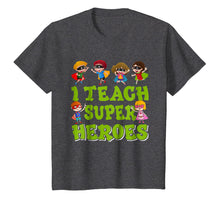 Load image into Gallery viewer, I Teach Superheroes Funny Hero Teaching Gift Tshirt