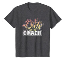 Load image into Gallery viewer, Baseball Coach's Wife Girlfriend Shirt Dibs On The Coach