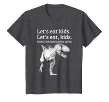 Load image into Gallery viewer, Funny Let's Eat Kids Punctuation Saves Lives Grammar T Shirt