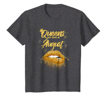 Load image into Gallery viewer, Queens Are Born In August Birthday T-Shirt for Black Women