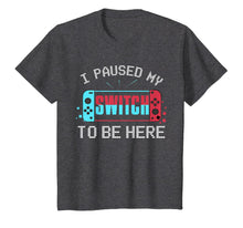 Load image into Gallery viewer, I paused my Switch to be here Switch Gamer Kids Gift T-Shirt T-Shirt-307893