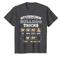 Load image into Gallery viewer, Stubborn Bulldog Tricks T-Shirt-179392