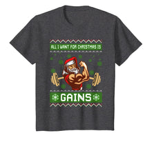 Load image into Gallery viewer, All I Want For Christmas Is Gains Gym Workout Ugly Xmas T-Shirt