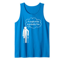 Load image into Gallery viewer, A couple miles is probably fine Tank Top