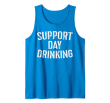 Load image into Gallery viewer, Support Day Drinking T-Shirt Drinking Gift Shirt Tank Top