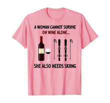 Load image into Gallery viewer, A Woman Cannot Survive On Wine Alone She Also Needs Skiing T-Shirt-189244