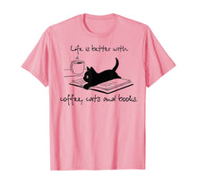 Load image into Gallery viewer, Life Is Better With Coffee Cats And Books T-Shirt-277050