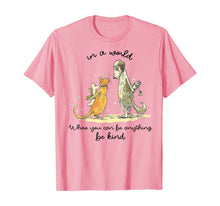 Load image into Gallery viewer, In A World Where You Can Be Anything Be Kind Unity Day T-Shirt