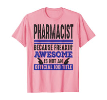 Load image into Gallery viewer, Funny Pharmacist - Pharmacist Job Title T-Shirt