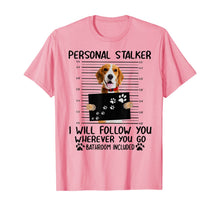 Load image into Gallery viewer, Personal Stalker I Will Follow You Beagle Lover Gift T-Shirt-382232